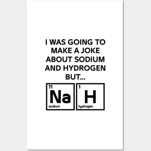 A Joke About Sodium And Hydrogen NaH Posters and Art